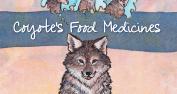 A coyote sitting with pouches of medicine in front of it and the words "Coyote's Food Medicines" above